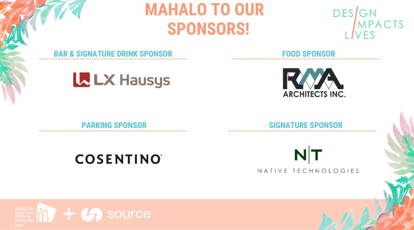 Mahalo to our Design Impacts Lives Sponsors