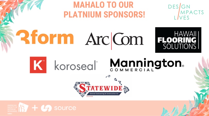 Mahalo to our Design Impacts Lives Sponsors